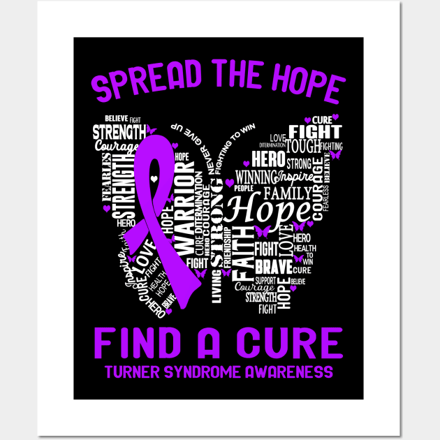 Spread The Hope Find A Cure Turner Syndrome Awareness Support Turner Syndrome Warrior Gifts Wall Art by ThePassion99